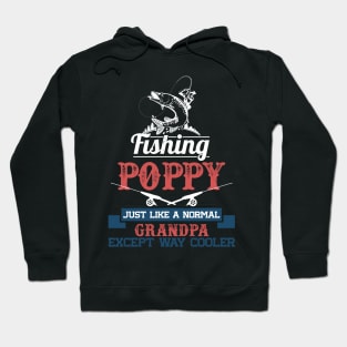 Fishing poppy just like a normal grandpa but way cooler Hoodie